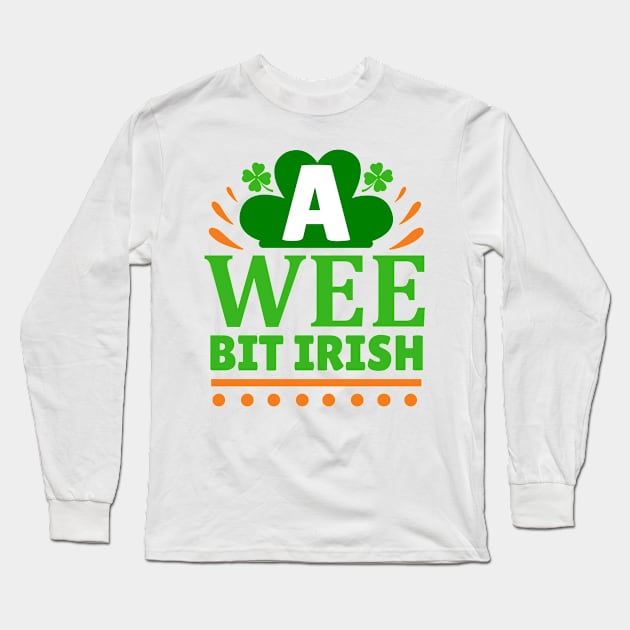 Just a wee bit Irish Long Sleeve T-Shirt by MZeeDesigns